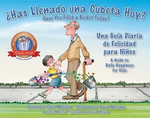 ¿has Llenado Una Cubeta Hoy?: Una Guía Diaria de Felicidad Para Niños by Carol McCloud