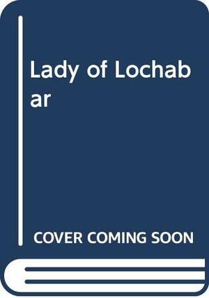 Lady of Lochabar by Jeanette Baker, Jeanette Ramirez