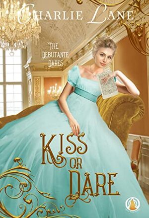 Kiss or Dare  by Charlie Lane