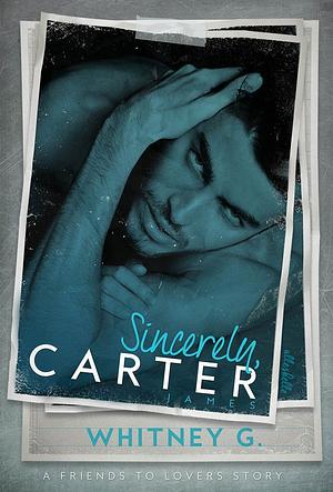 Sincerely, Carter by Whitney G.