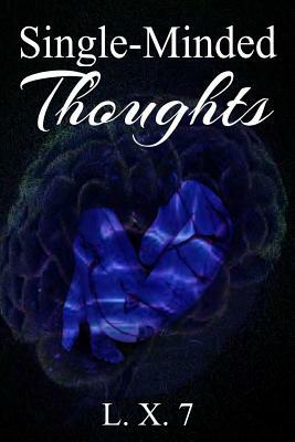 Single-Minded Thoughts: A Collection of Poems and Short Stories by Demetria Dixon, Dante Legare, Colby Taylor