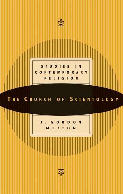 The Church of Scientology by J. Gordon Melton