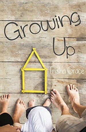 Growing Up by Trisha Grace