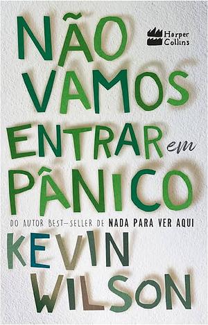 Não vamos entrar em pânico by Kevin Wilson