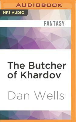The Butcher of Khardov by Dan Wells