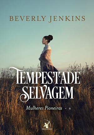 Tempestade Selvagem by Beverly Jenkins
