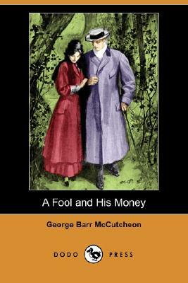 A Fool and His Money (Dodo Press) by George Barr McCutcheon