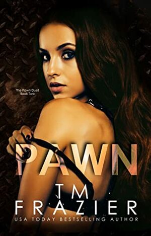 Pawn by T.M. Frazier