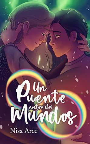 Un puente entre dos mundos by Nisa Arce