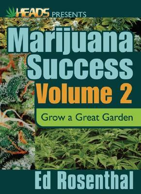 Marijuana Success: Grow a Great Garden by Ed Rosenthal