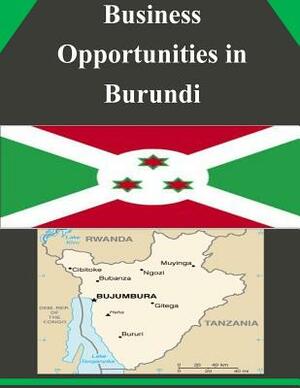 Business Opportunities in Burundi by U. S. Department of Commerce