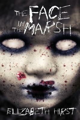 The Face in the Marsh by Elizabeth Hirst