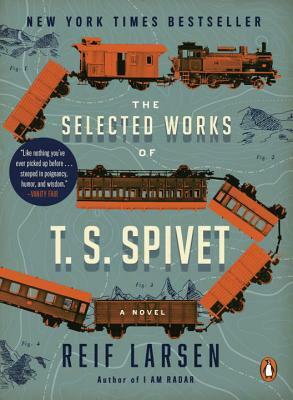 The Selected Works of T. S. Spivet by Reif Larsen