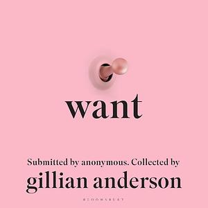 Want: Sexual Fantasies by Anonymous by Gillian Anderson