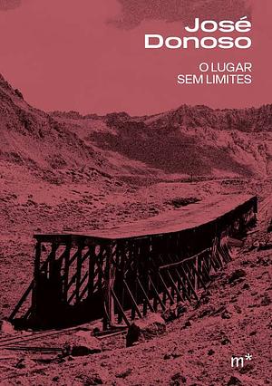 O lugar sem limites by José Donoso