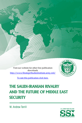 The Saudi-Iranian Rivalry and the Future of Middle East Security by W. Andrew Terrill