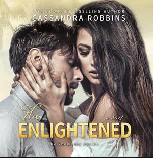 The Enlightened by Cassandra Robbins