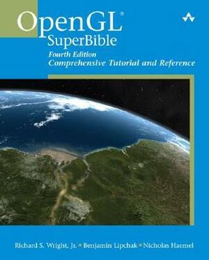 OpenGL SuperBible: Comprehensive Tutorial and Reference by Richard S. Wright Jr., Benjamin Lipchak, Nicholas Haemel