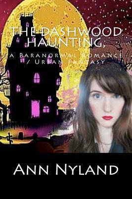 The Dashwood Haunting by Ann Nyland