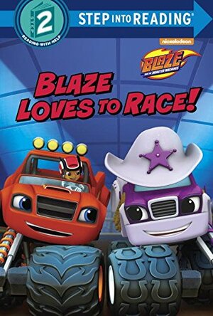 Blaze Loves to Race! by Kevin Kobasic, Mary Tillworth