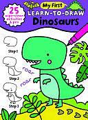 My First Learn-To-Draw: Dinosaurs: by Anna Madin