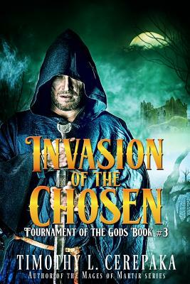 Invasion of the Chosen by Timothy L. Cerepaka