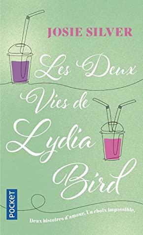Les Deux vies de Lydia Bird by Josie Silver