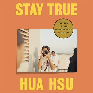 Stay True by Hua Hsu