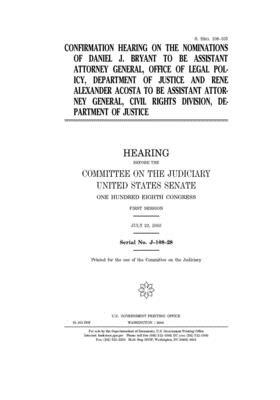 Confirmation hearing on the nominations of Daniel J. Bryant to be Assistant Attorney General, Office of Legal Policy, Department of Justice, and Rene by Committee on the Judiciary (senate), United States Senate, United States Congress