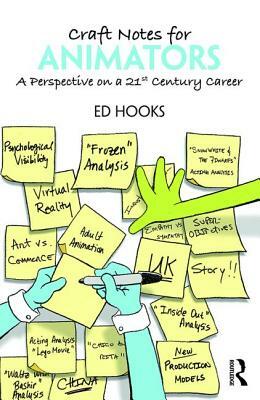 Craft Notes for Animators: A Perspective on a 21st Century Career by Ed Hooks