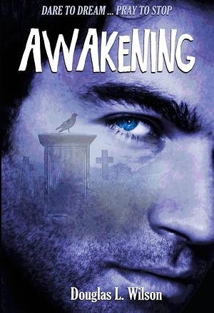 AWAKENING by Douglas L. Wilson, Douglas L. Wilson