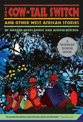 The Cow-Tail Switch and Other West African Stories by George Herzog, Harold Courlander