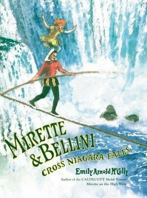 Mirette and Bellini Cross Niagara Falls by Emily Arnold McCully