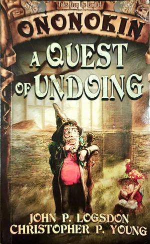 A Quest of Undoing by John P. Logsdon