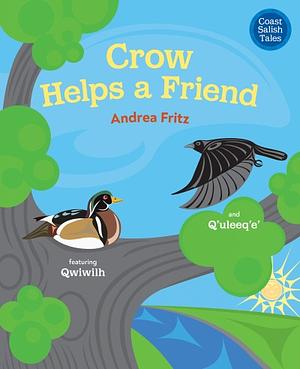 Crow Helps a Friend by Andrea Fritz
