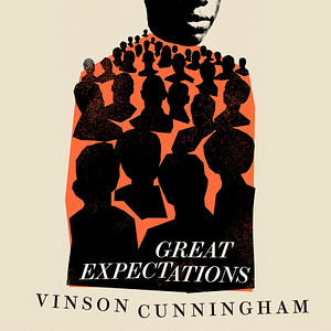 Great Expectations by Vinson Cunningham