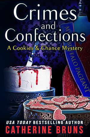 Crimes and Confections by Catherine Bruns, Catherine Bruns