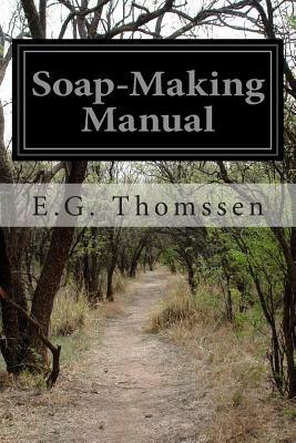 Soap-Making Manual by E. G. Thomssen