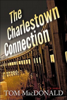 The Charlestown Connection: A Dermot Sparhawk Thriller by Tom MacDonald