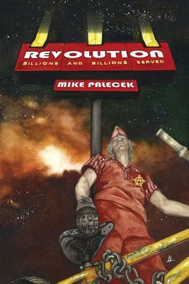 Revolution: Billions and Billions Served by Mike Palecek