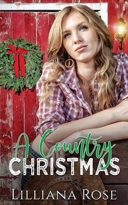A Country Christmas by Lilliana Rose