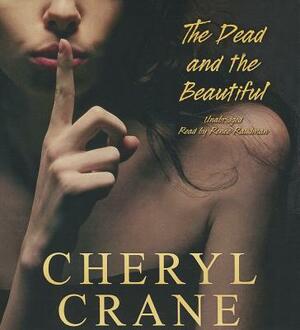 The Dead and the Beautiful by Cheryl Crane