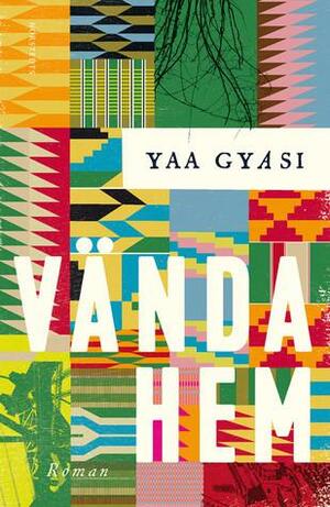 Vända hem by Yaa Gyasi