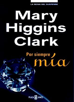 Por siempre mía by Mary Higgins Clark