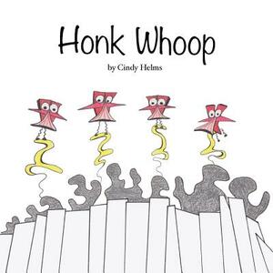 Honk Whoop by Cindy Helms