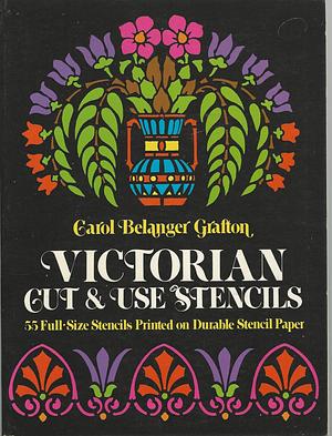 Victorian Cut and Use Stencils by Carol Belanger Grafton