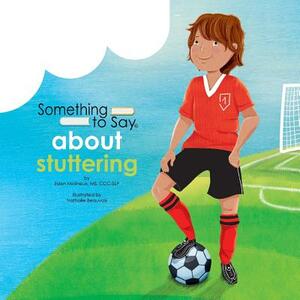 Something to Say about Stuttering by Eden Molineux