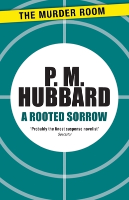 A Rooted Sorrow by P. M. Hubbard