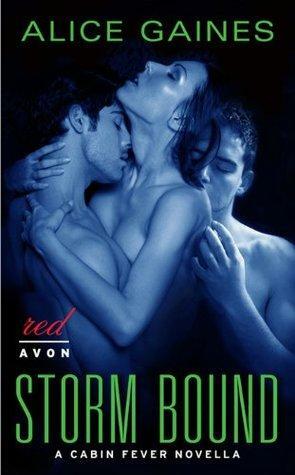 Storm Bound: A Cabin Fever Novella by Alice Gaines