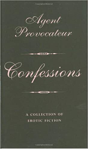 Confessions: A Collection of Erotic Fiction by Agent Provocateur